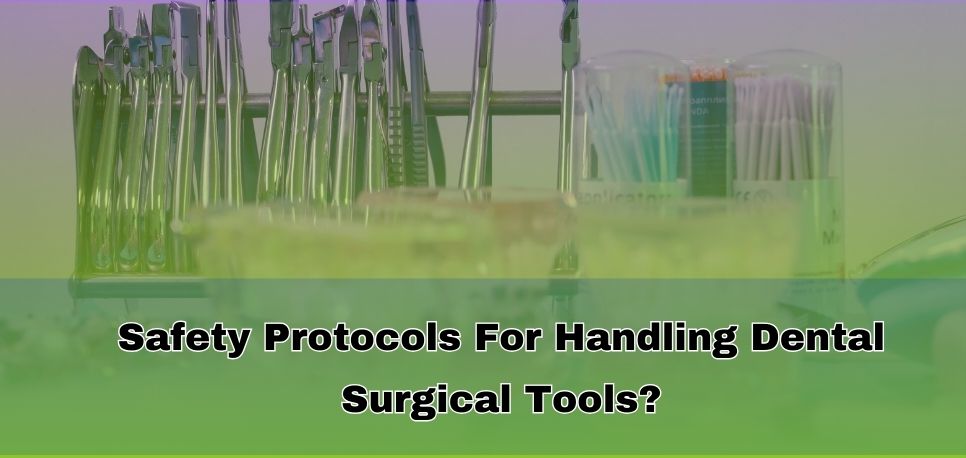 Safety Protocols For Handling Dental Surgical Tools